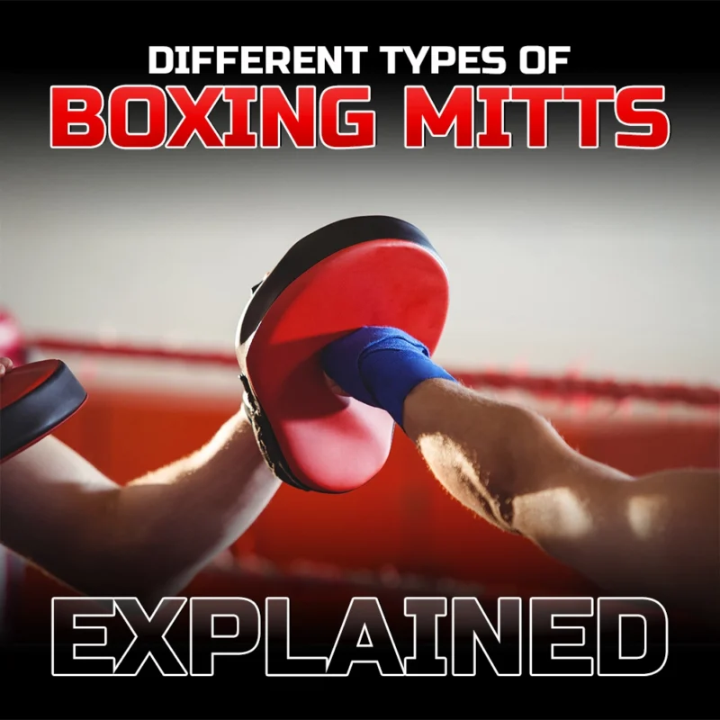 Different Types of Boxing Mitts Explained