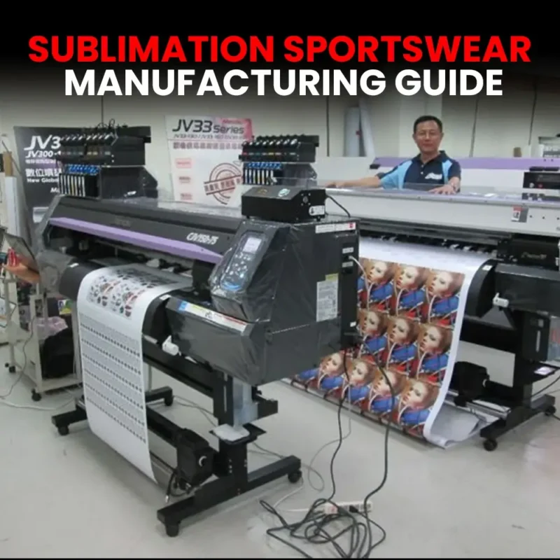 The Complete sublimation sportswear manufacturing guide