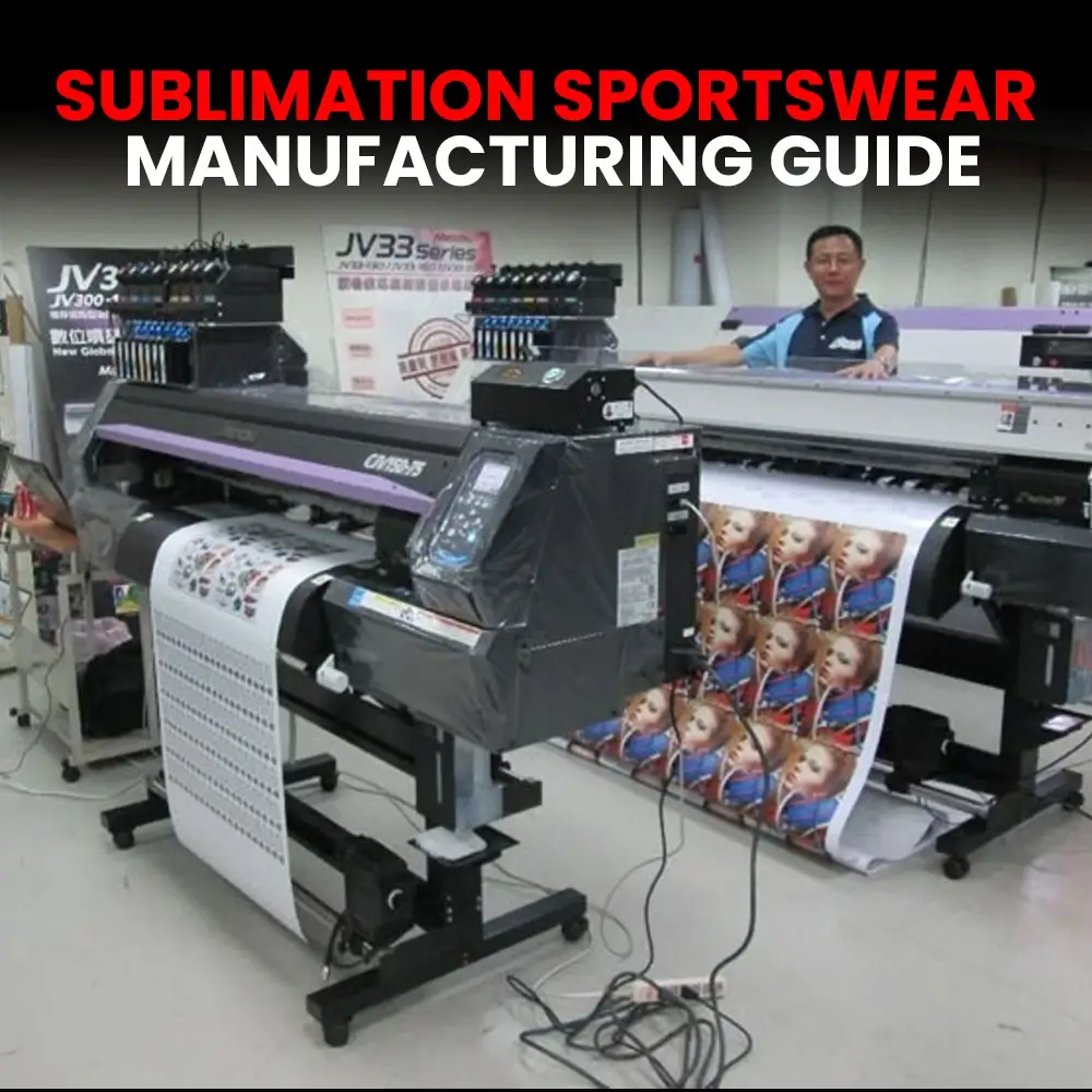 The Complete sublimation sportswear manufacturing guide